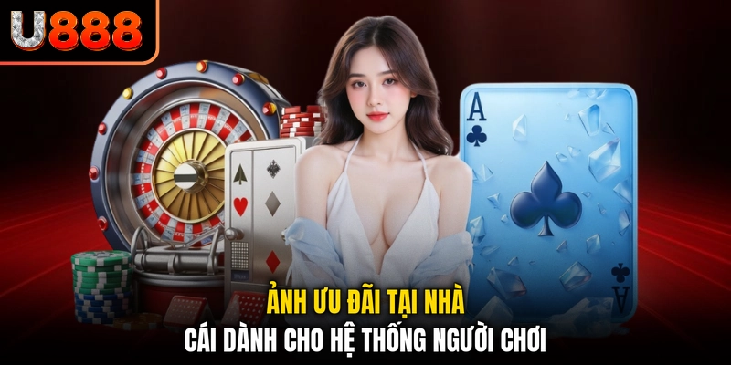 Ảnh ưu đãi tại nhà cái dành cho hệ thống người chơi