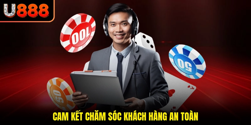 Cam kết chăm sóc khách hàng an toàn