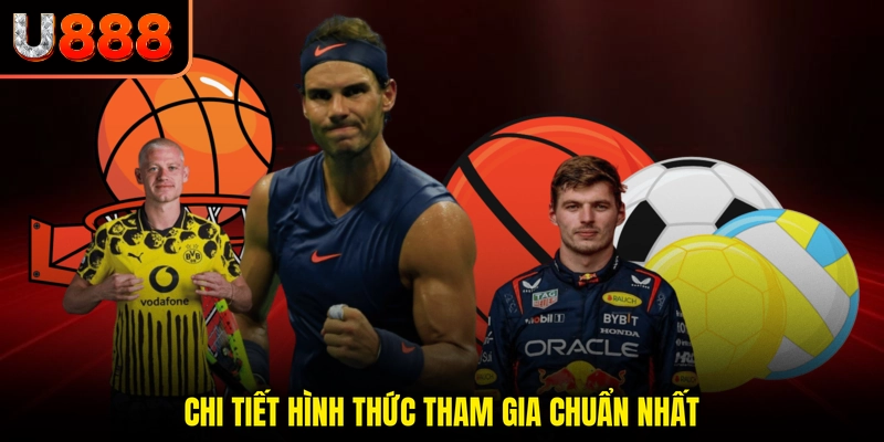 Chi tiết hình thức tham gia chuẩn nhất