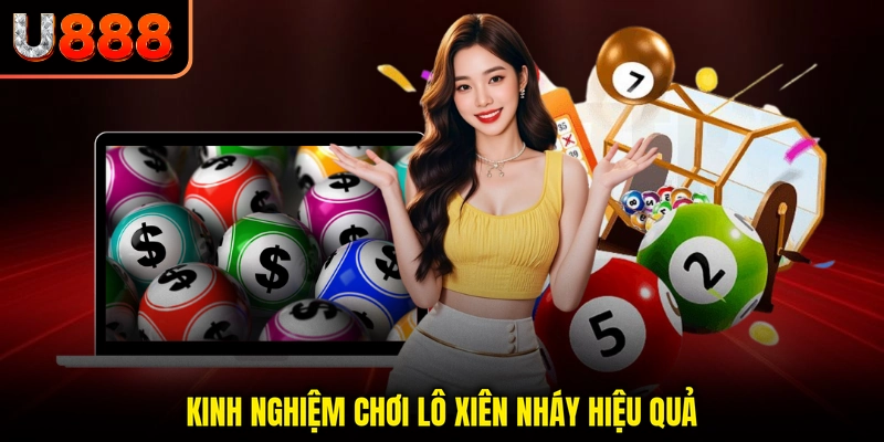 Kinh nghiệm chơi lô xiên nháy hiệu quả