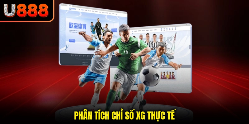 Phân tích chỉ số xG thực tế