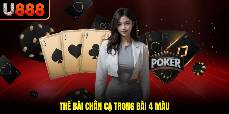 Thế bài chắn cạ trong bài 4 màu