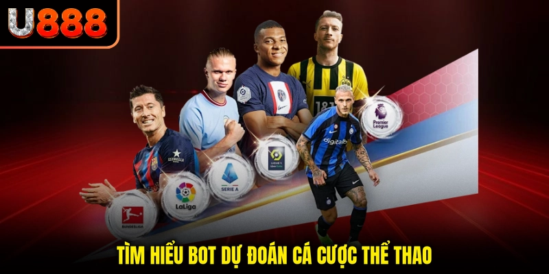 Tìm hiểu bot dự đoán cá cược thể thao